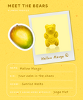 Gummy bear with mango flavor on a yellow background. Mellow Mango is the calm in the chaos.